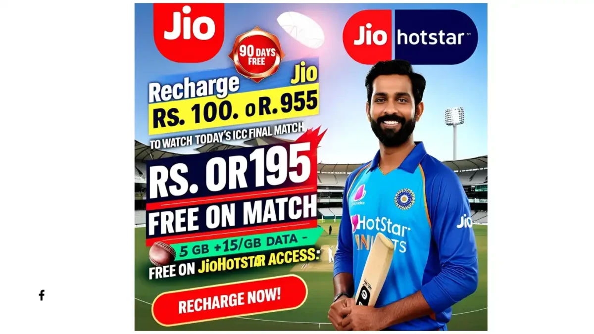 Recharge Jio Rs. 100 or Rs 195 to Watch Todays ICC Final Match FREE on JioHotstar