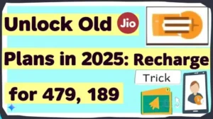 Unlock Old Jio Plans in 2025 Recharge Trick for 479 189 & More