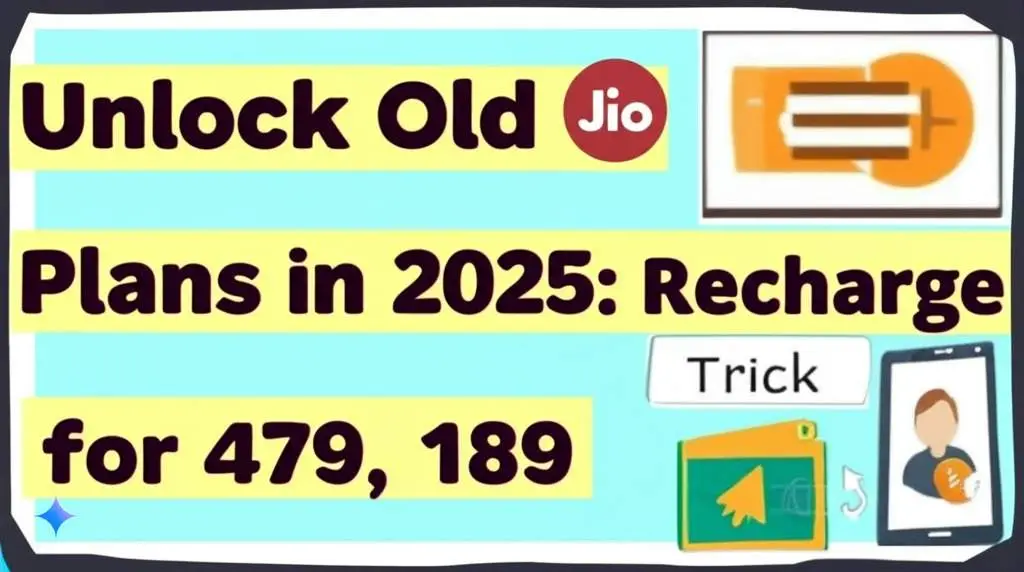 Unlock Old Jio Plans in 2025 Recharge Trick for 479 189 & More
